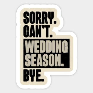 Sorry Can't Wedding Season Bye Wedding Planner Sticker